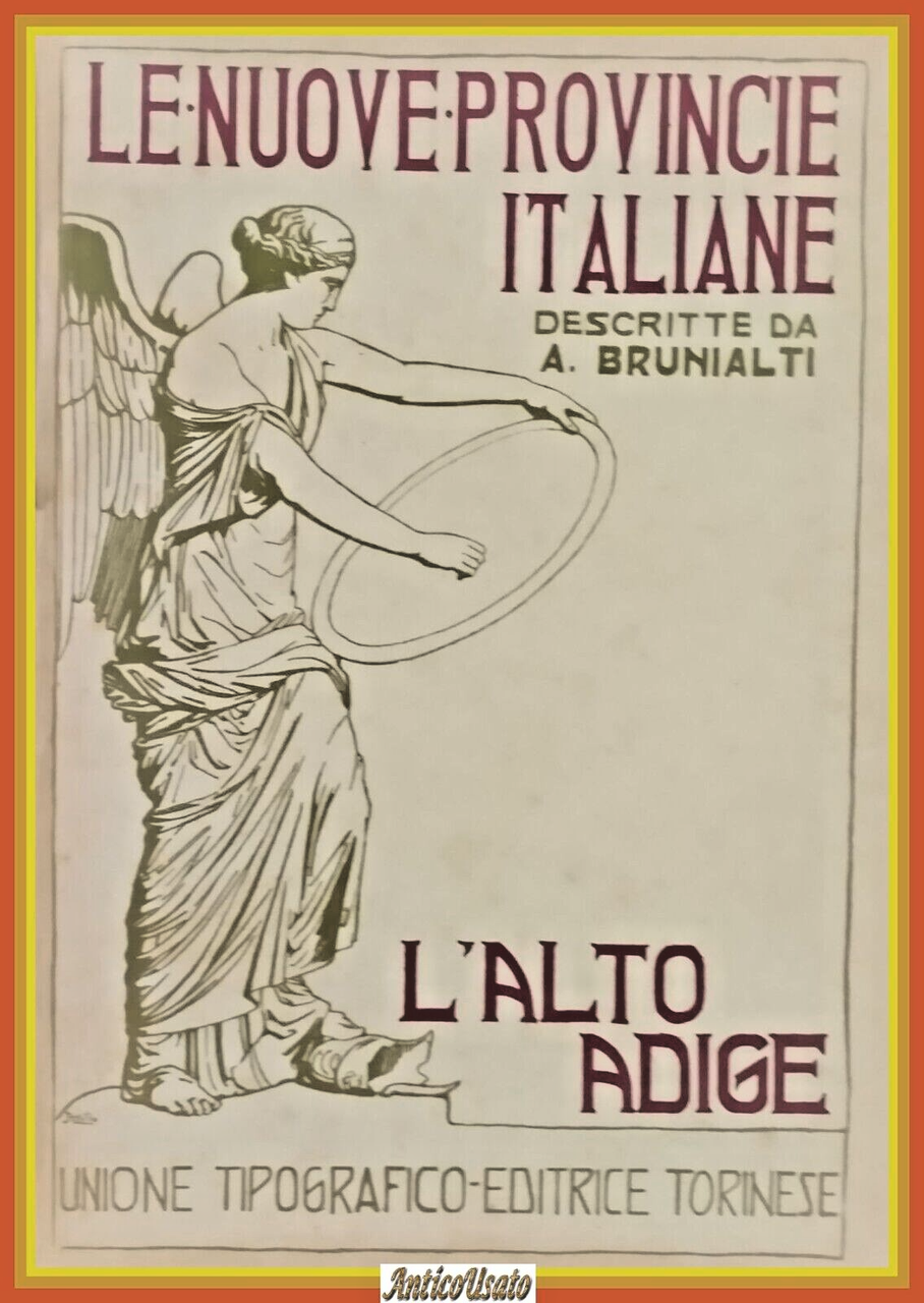 L'ALTO ADIGE di Attilio Brunialti 1919 UTET Libro LE NUOVE …