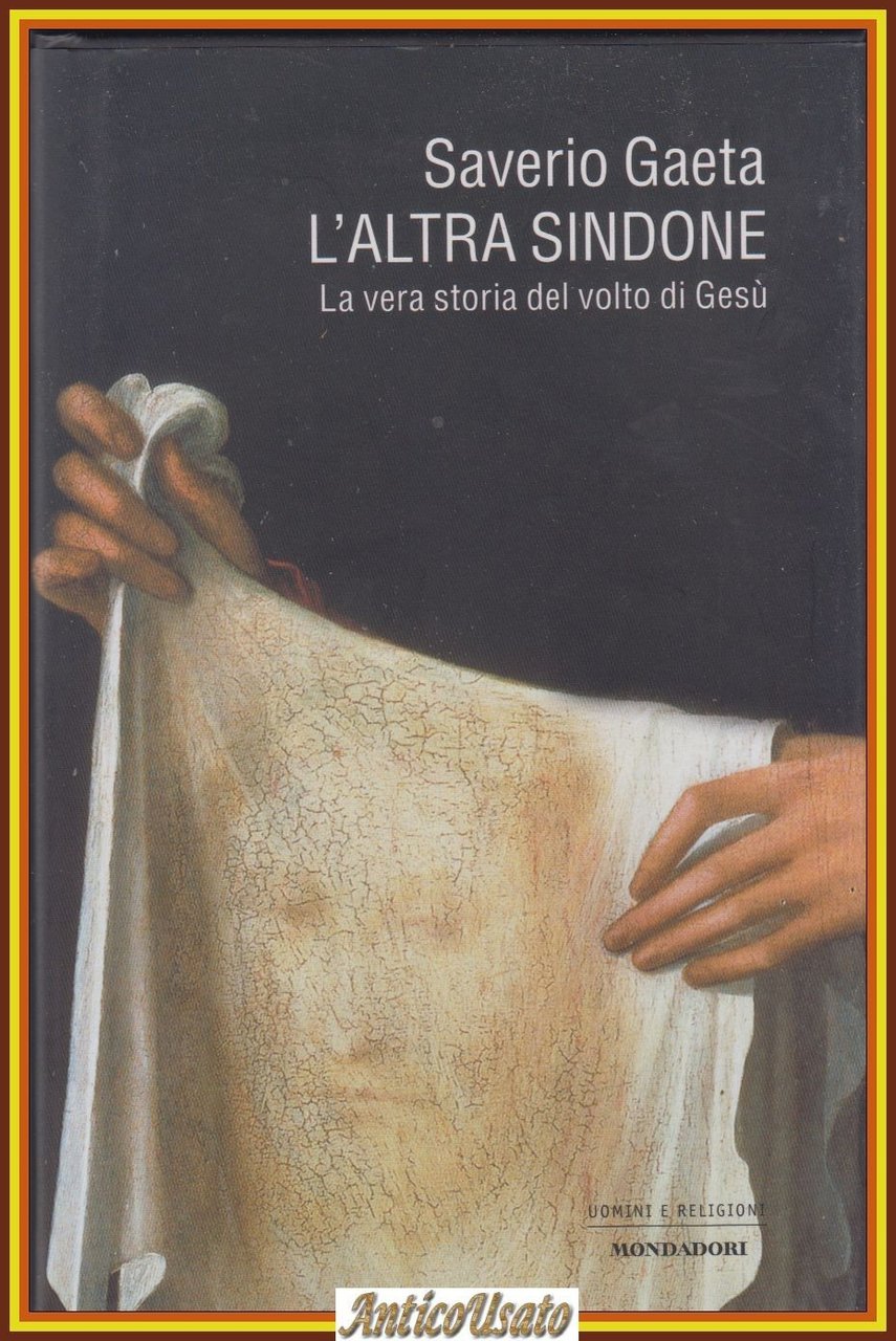 L'ALTRA SINDONE vera storia del volto di Gesù Saverio Gaeta …