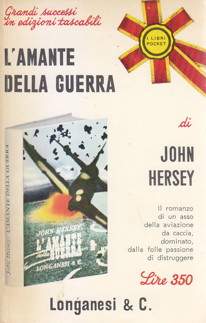L'AMANTE DELLA GUERRA di John Hersey 1967 Longanesi libro aerei …