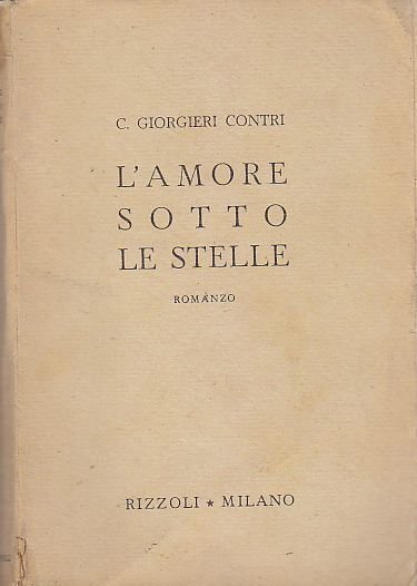 L'AMORE SOTTO LE STELLE di Cosimo Giorgieri Contri 1945 Rizzoli …