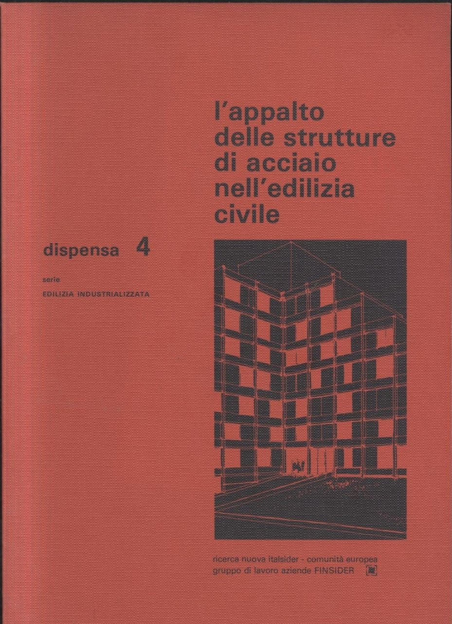 L'Appalto Delle Strutture Di Acciaio Nell'Edilizia Civile 1985 Italsider Libro