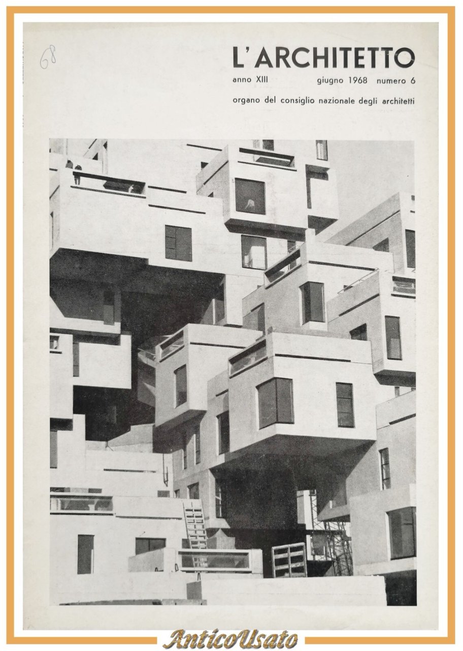 L'ARCHITETTO Anno 13 Numero 6 giugno 1968 Rivista Consiglio Nazionale …