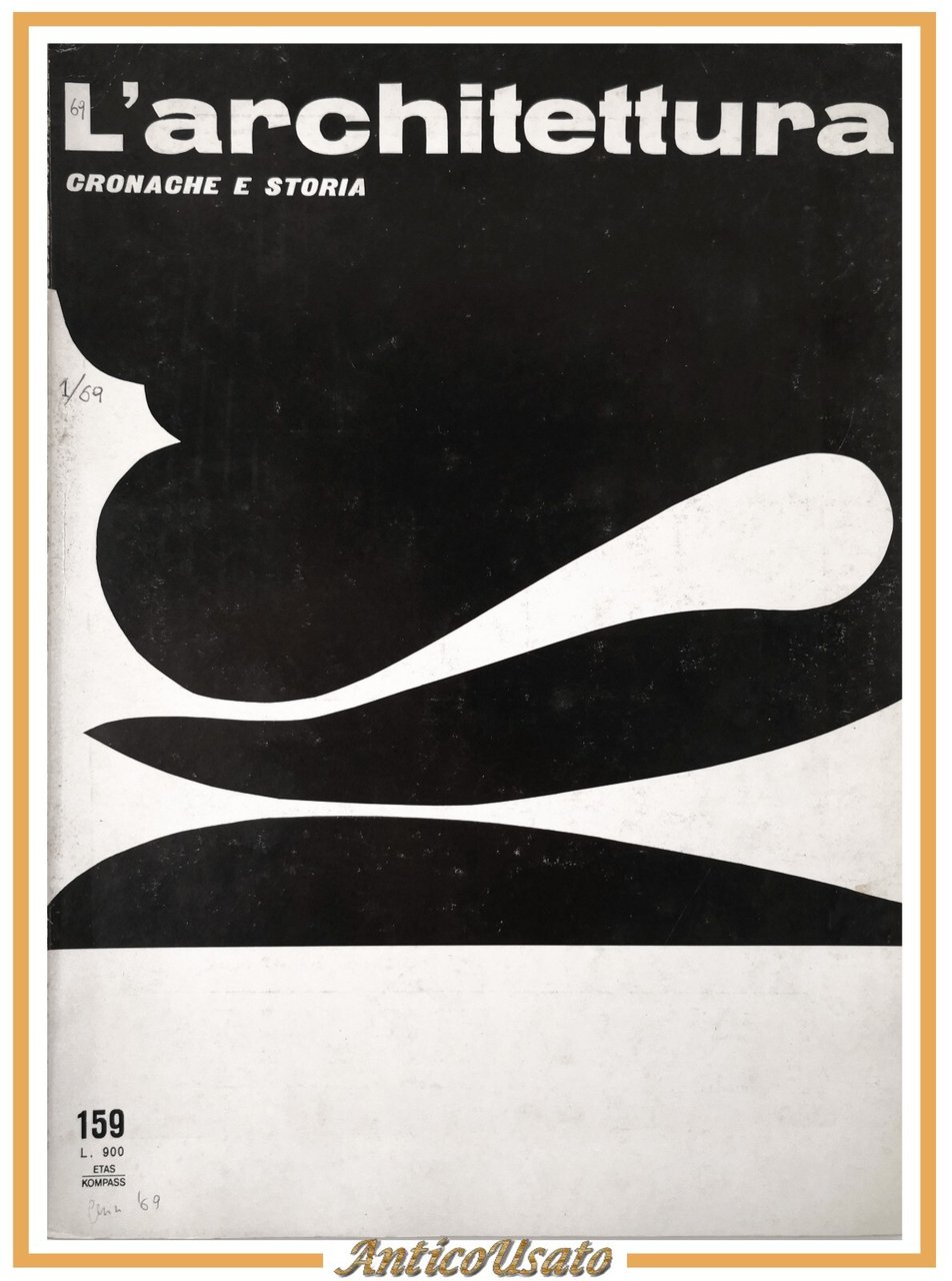 L'ARCHITETTURA CRONACHE STORIA 159 gennaio 1969 Etas Kompass Rivista Bruno …
