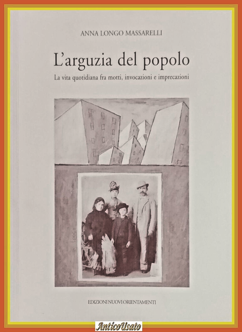 L'ARGUZIA DEL POPOLO di Longo Massarelli 2007 dialetto barese Libro …