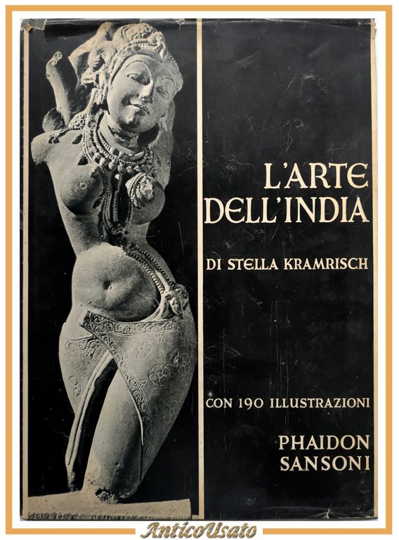L'ARTE DELL'INDIA di Stella Kramrisch 1957 Phaidon Press Sansoni Libro … | Immagine Gallery 2