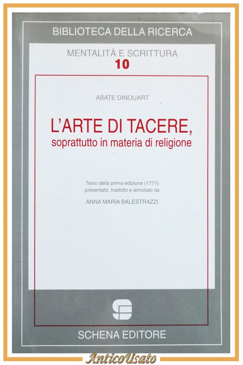L'ARTE DI TACERE soprattutto in materia religione di Dinouart 2000 …