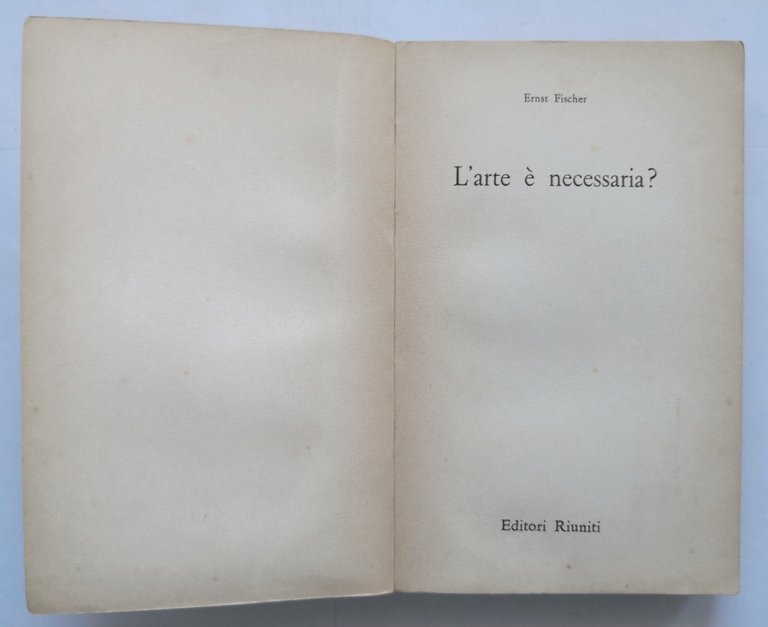 L'ARTE È NECESSARIA di Ernst Fischer 1962 Editori Riuniti Libro