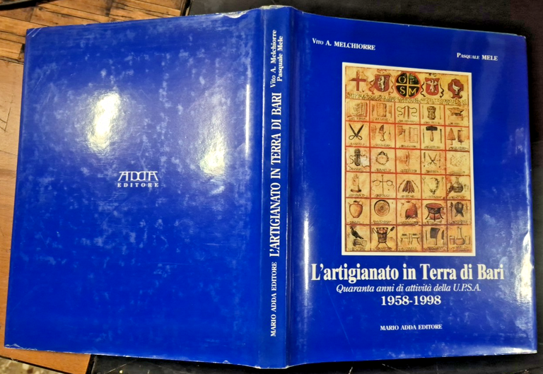 L'ARTIGIANATO IN TERRA DI BARI Vito Melchiorre e Pasquale Mele …