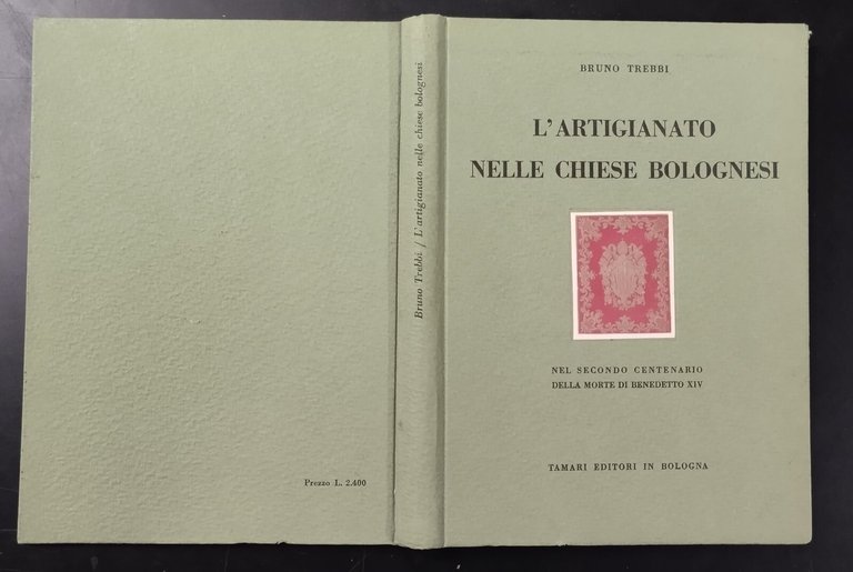 L'ARTIGIANATO NELLE CHIESE BOLOGNESI Trebbi 1958 Tamari Libro arte storia …