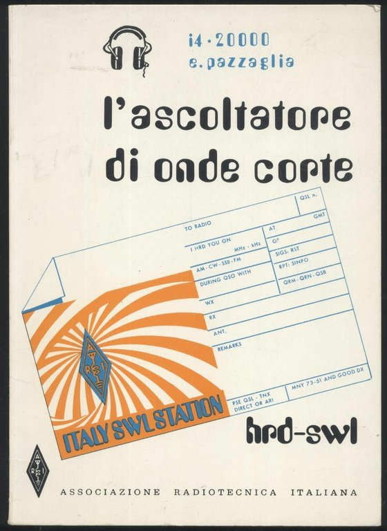 L'ASCOLTATORE DI ONDE CORTE HRD-SWL Pazzaglia 1974 associazione radiotecnica 