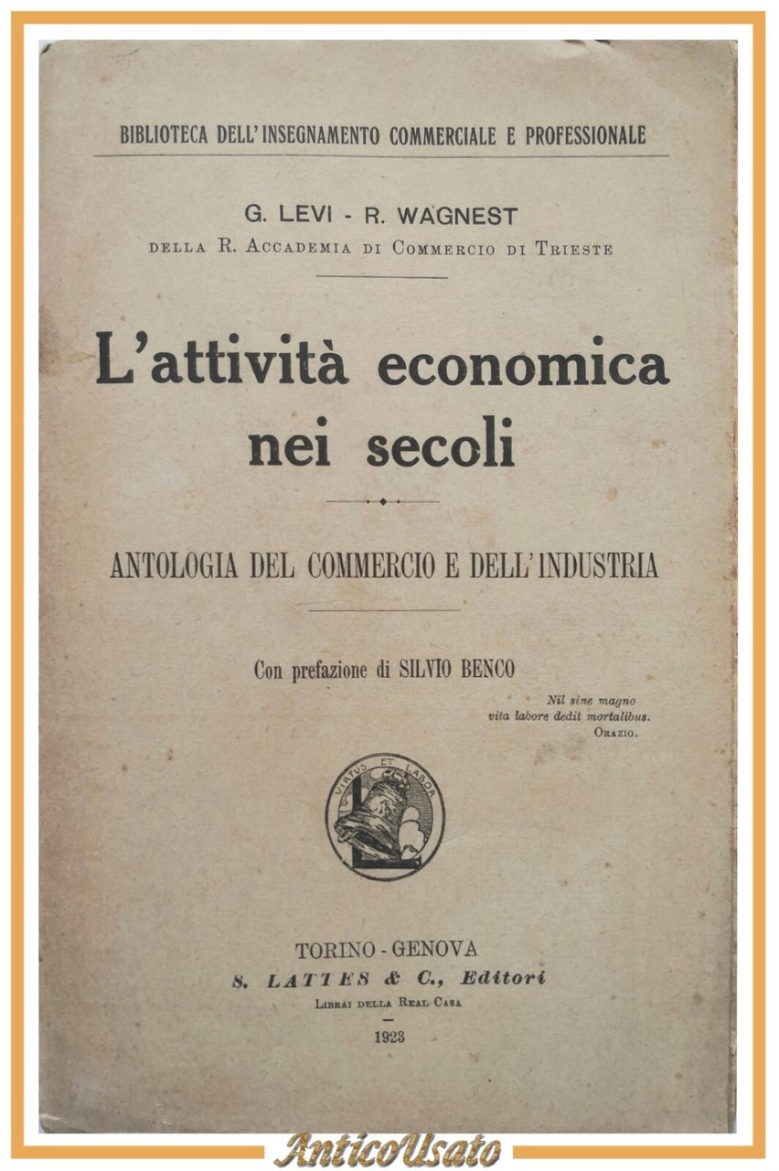 L'ATTIVITÀ ECONOMICA NEI SECOLI di Levi e Wagnest 1923 Lattes …