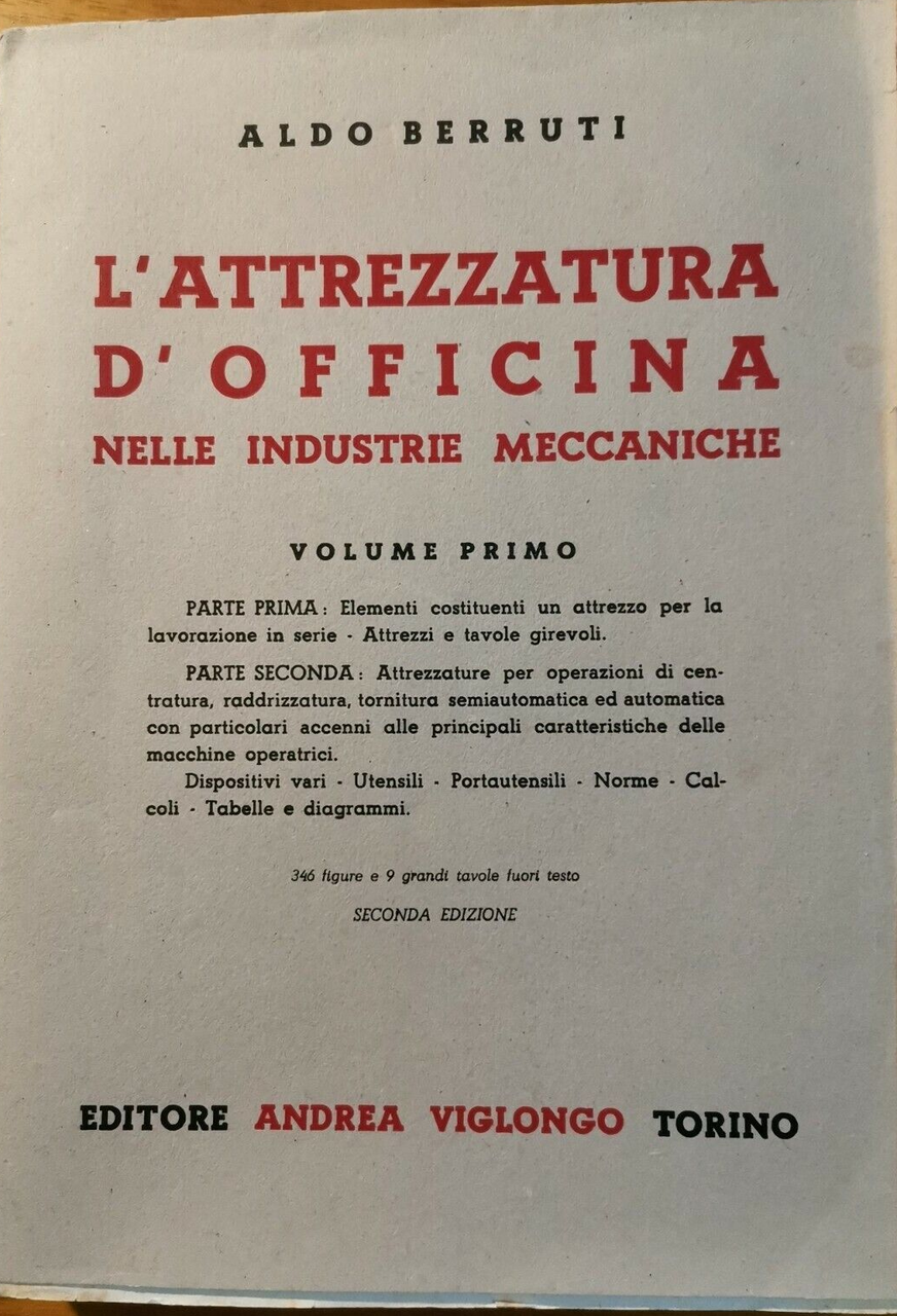 L'ATTREZZATURA D'OFFICINA NELLE INDUSTRIE MECCANICHE volume 1 Aldo Berruti 1948