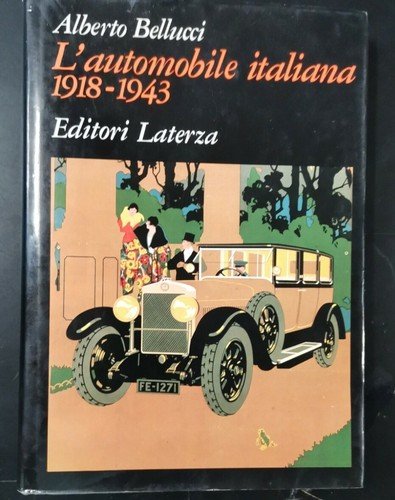 L'AUTOMOBILE ITALIANA 1918 1943 di Alberto Bellucci 1984 con pubblicità …