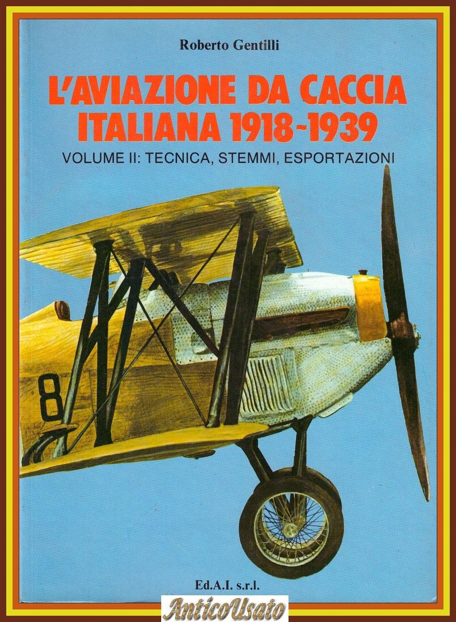 L'AVIAZIONE DA CACCIA ITALIANA 1918 1939 di Roberto Gentili Volume …