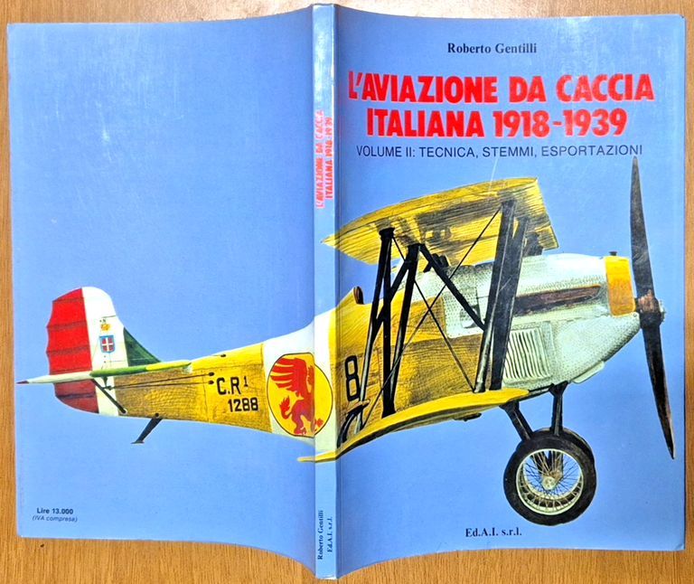 L'AVIAZIONE DA CACCIA ITALIANA 1918 1939 di Roberto Gentili Volume …