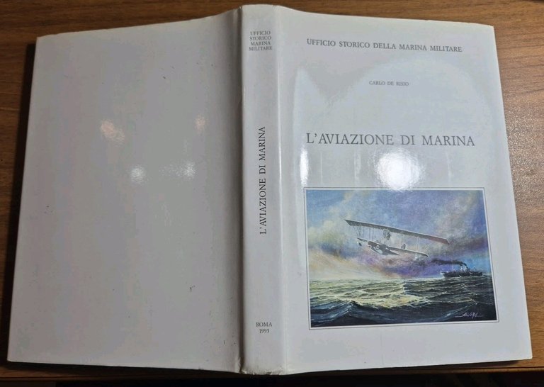 L’AVIAZIONE DI MARINA Carlo De Risio 1995 Libro Ufficio storico …