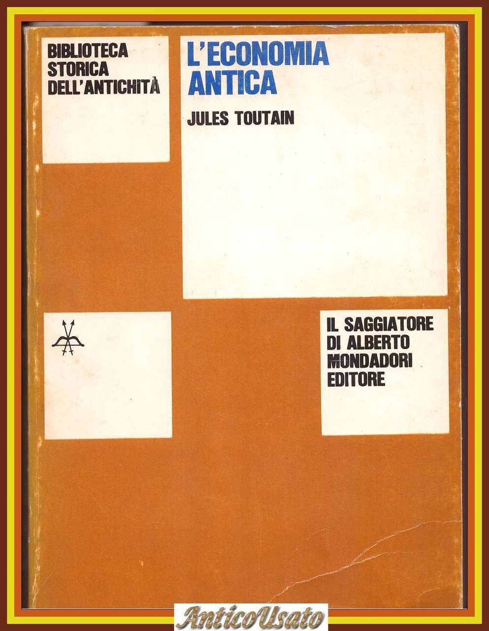 L’ECONOMIA ANTICA di Jules Toutain 1968 Il Saggiatore editore Libro