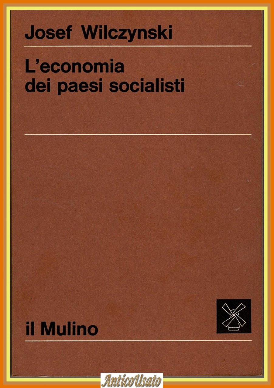 L'ECONOMIA DEI PAESI SOCIALISTI di Josef Wilczynski 1973 Il Mulino …