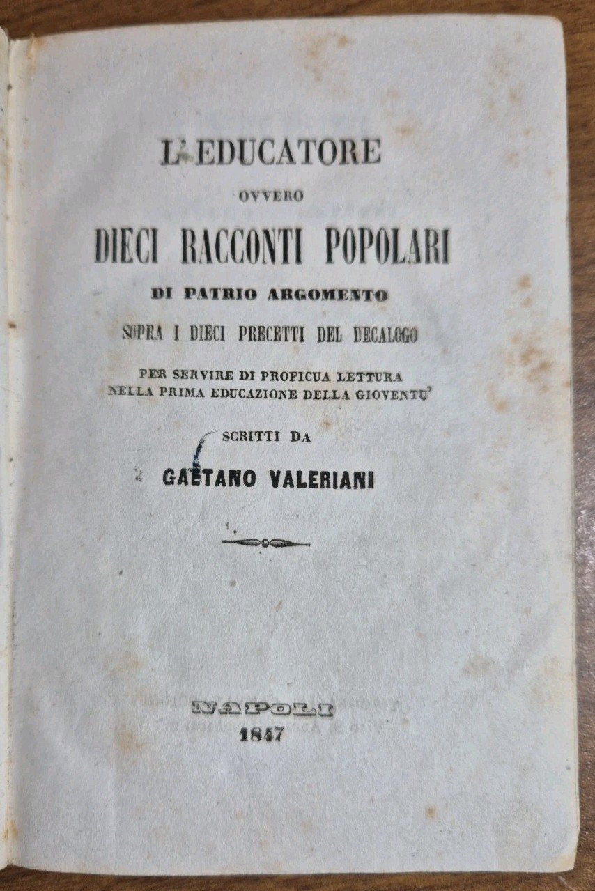 L’EDUCATORE OVVERO DIECI RACCONTI POPOLARI di Gaetano Valeriani 1847 Libro …