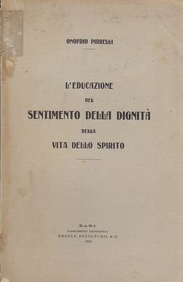 L'EDUCAZIONE DEL SENTIMENTO DI DIGNITÀ DELLA VITA SPIRITO Onofrio Pirrelli …
