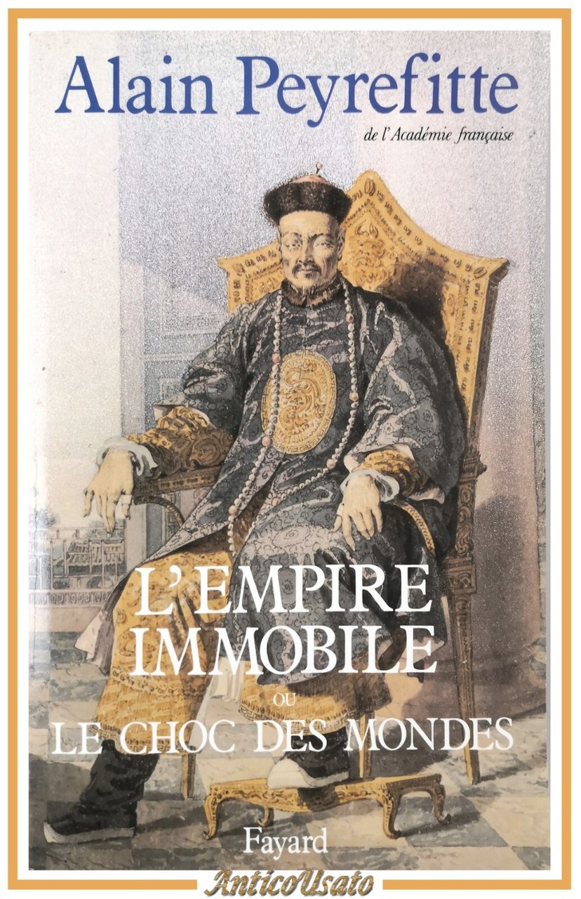 L'EMPIRE IMMOBILE OU LE CHOC DES MONDES di Alain Peyrefitte …