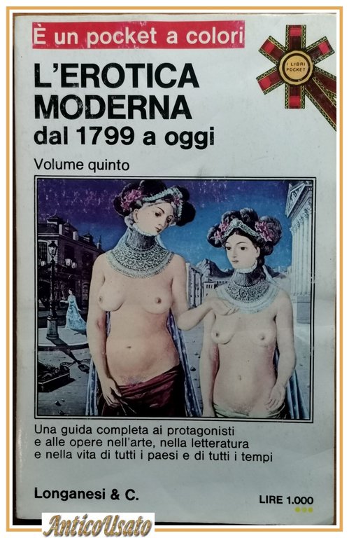 L'EROTICA MODERNA dal 1799 a oggi 1974 Longanesi volume V …