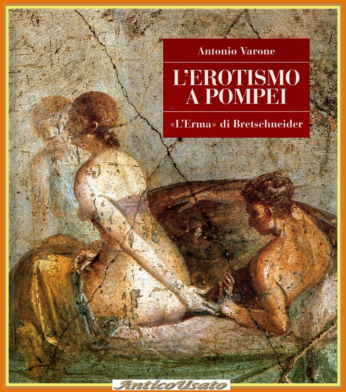 L'EROTISMO A POMPEI di Antonio Varone 2000 L'Erma di Bretschneider …