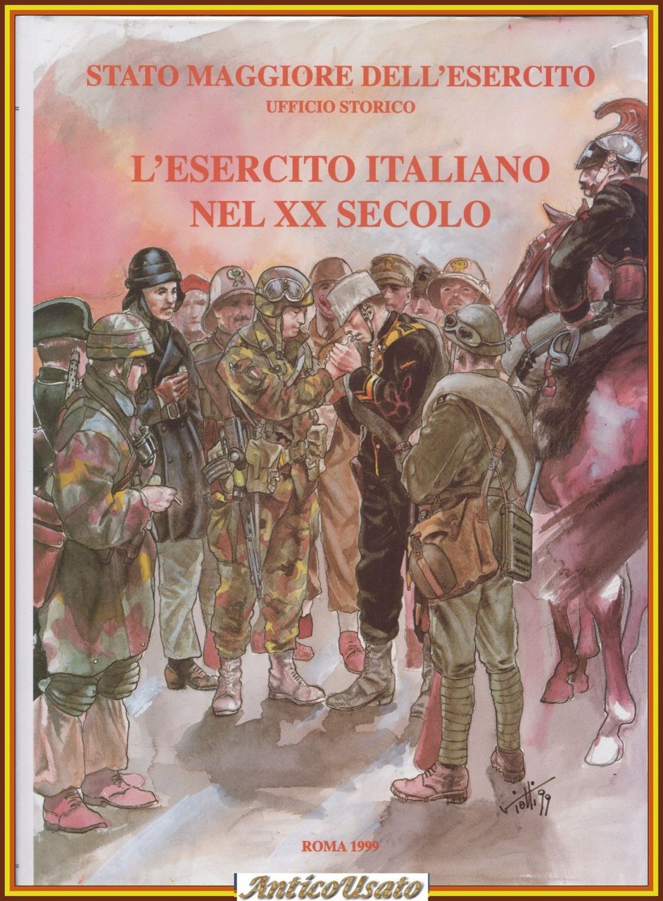 L'ESERCITO ITALIANO NEL XX SECOLO Stato maggiore ufficio storico 1999 …