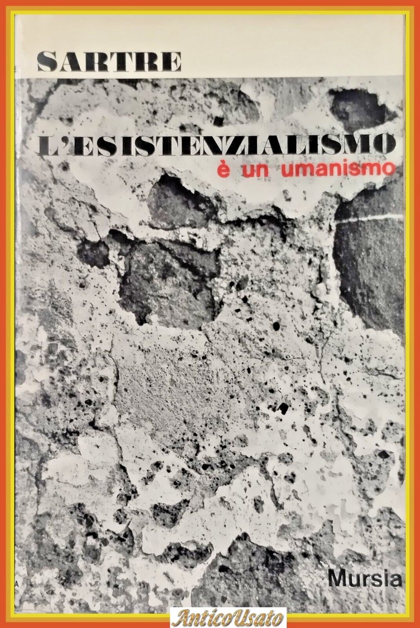 L'ESISTENZIALISMO È UN UMANESIMO di Sartre 1971 Mursia Libro filosofia