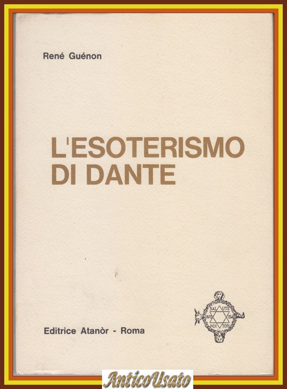 L'ESOTERISMO DI DANTE Renè Guenon 1971 Editrice Atanor libro studi …