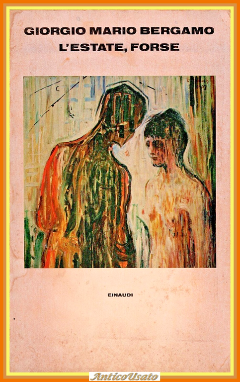 L'ESTATE FORSE di Giorgio Mario Bergamo 1978 Einaudi Libro romanzo I edizione