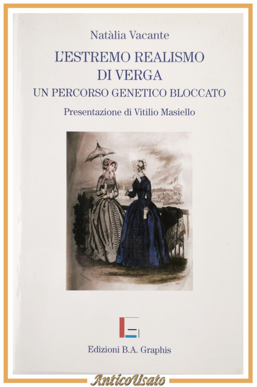 L'ESTREMO REALISMO DI VERGA Natalia Vacante 2000 Edizioni Graphis Libro …