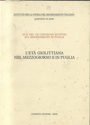 L'ETA' GIOLITTIANA NEL MEZZOGIORNO E IN PUGLIA storia del risorgimento …