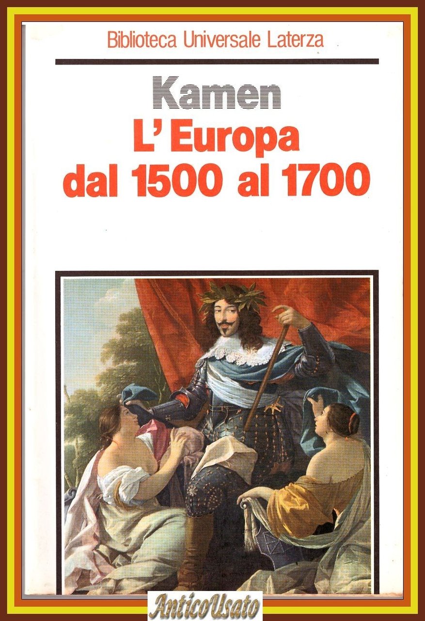 L'EUROPA DAL 1500 AL 1700 di Henry Kamen 1987 Laterza …
