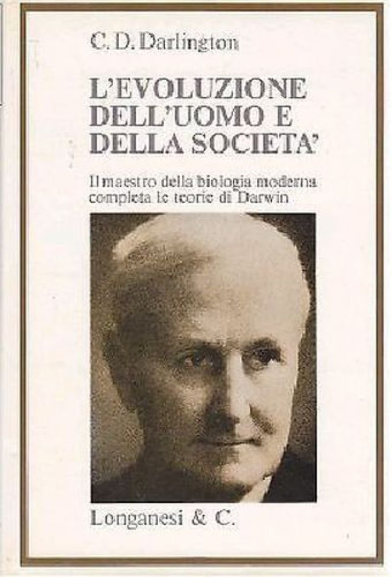 L’EVOLUZIONE DELL’UOMO E DELLA SOCIETÀ di C D Darlington 1969 …