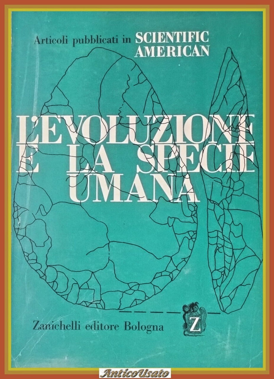 L’EVOLUZIONE E LA SPECIE UMANA 1968 Zanichelli Libro articoli scientific …