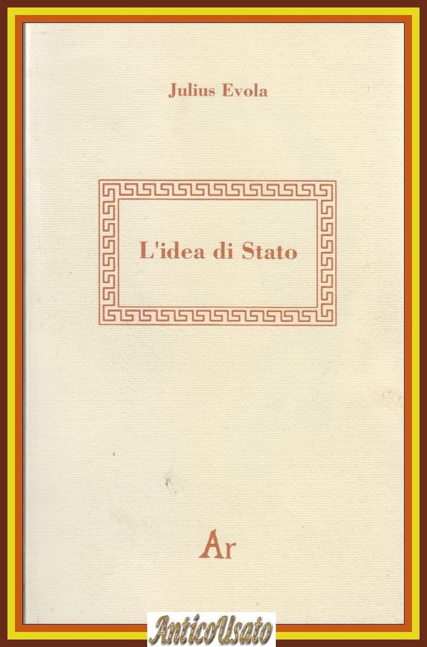L'IDEA DI STATO di Julius Evola 1994 Edizioni Ar Libro