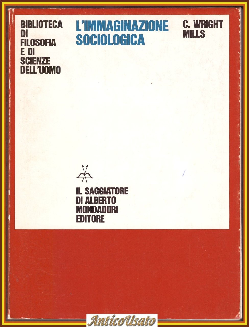 L'IMMAGINAZIONE SOCIOLOGICA di Wright Mills 1968 il saggiatore libro