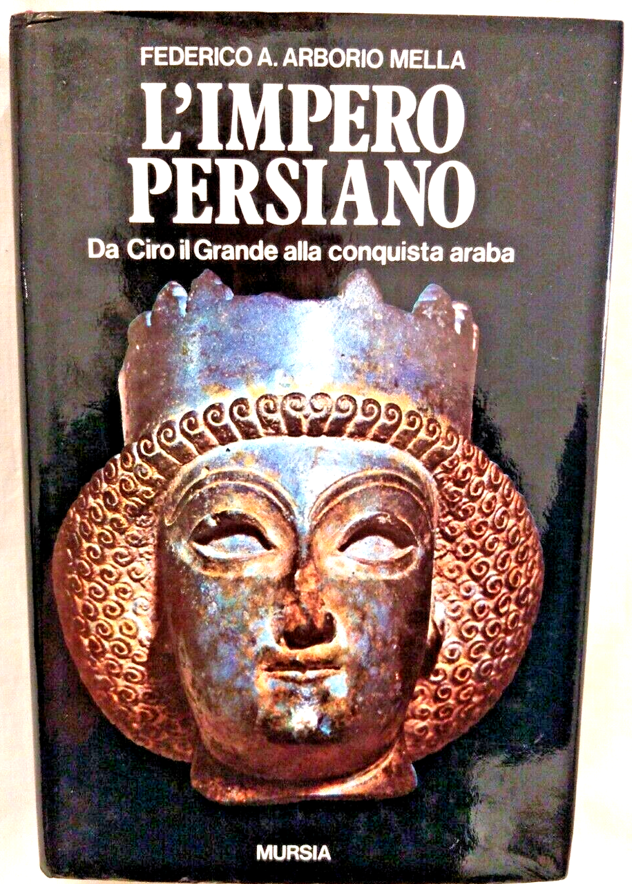 L'IMPERO PERSIANO di Federico Arborio Mella 1980 Mursia Ciro il …