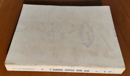 L'IMPIANTO ELETTRICO DELLA CASA Emilio Lavagnolo 1931 riflettori conduttori posa