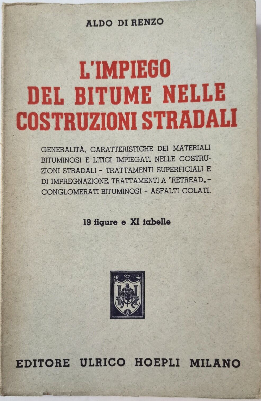 L'IMPIEGO DEL BITUME NELLE COSTRUZIONI STRADALI Aldo Di Rienzo 1956 …