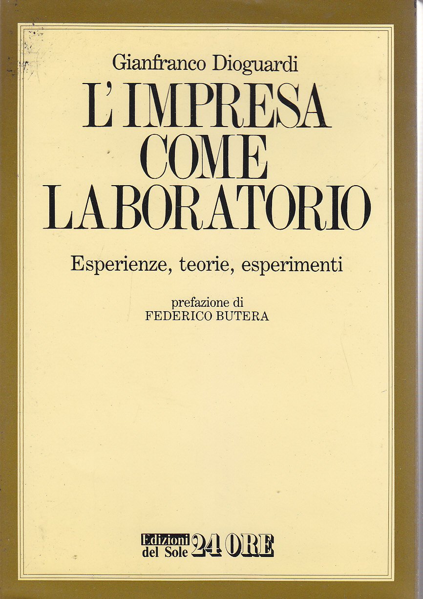 L'IMPRESA COME LABORATORIO esperienze teorie esperimenti di Gianfranco Dioguardi