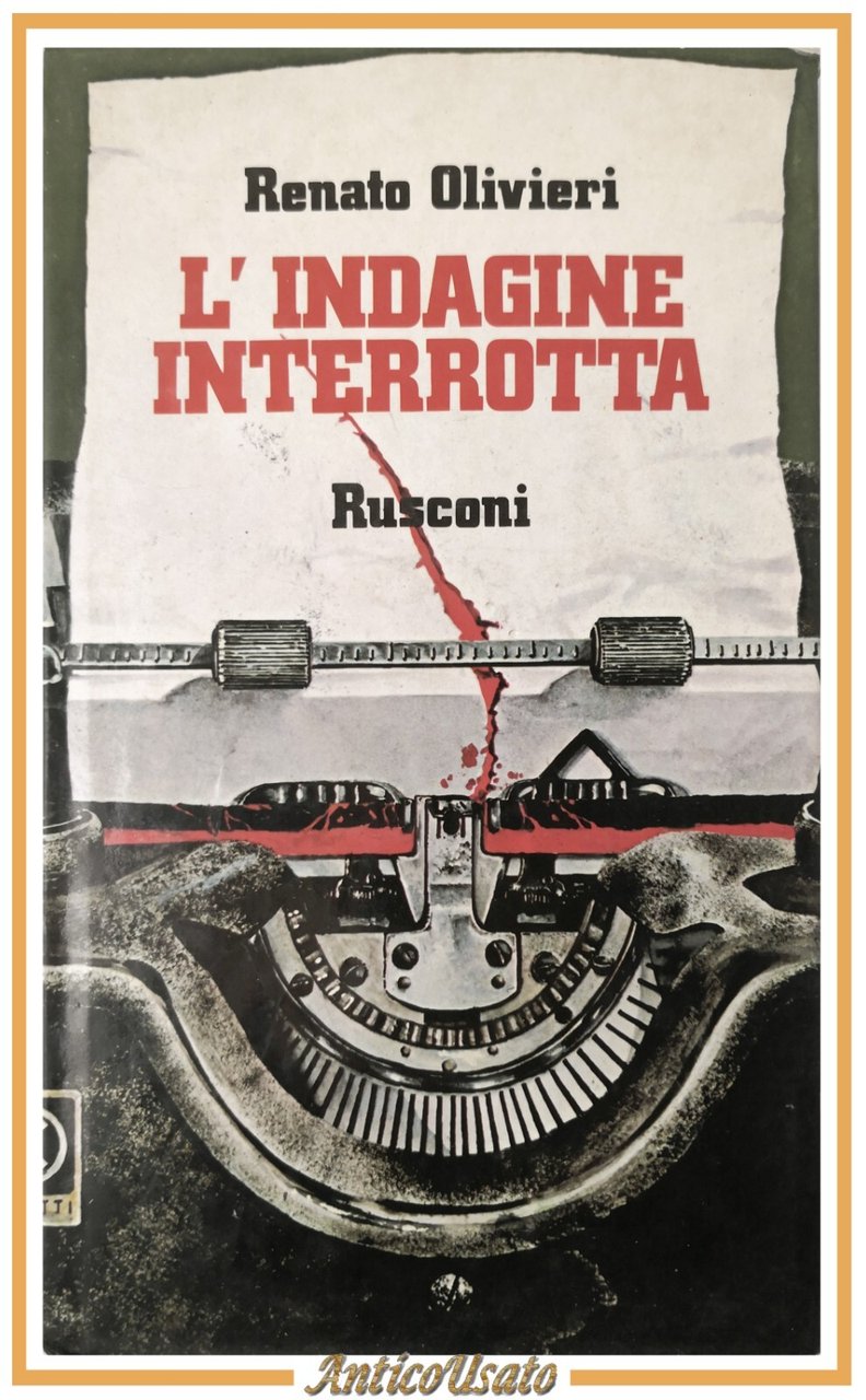 L'INDAGINE INTERROTTA di Renato Olivieri 1983 Rusconi Romanzo Giallo Libro …