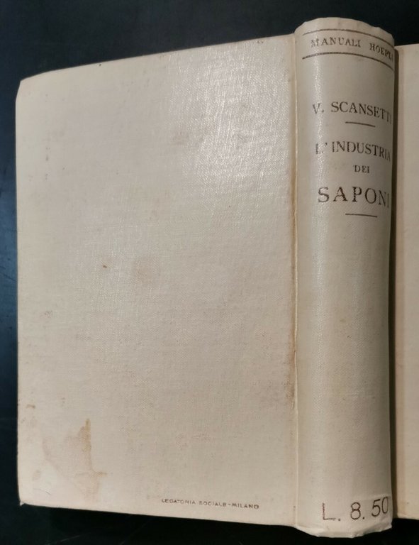 L'INDUSTRIA DEI SAPONI di V Scansetti 1918 Ulrico Hoepli Manuale …