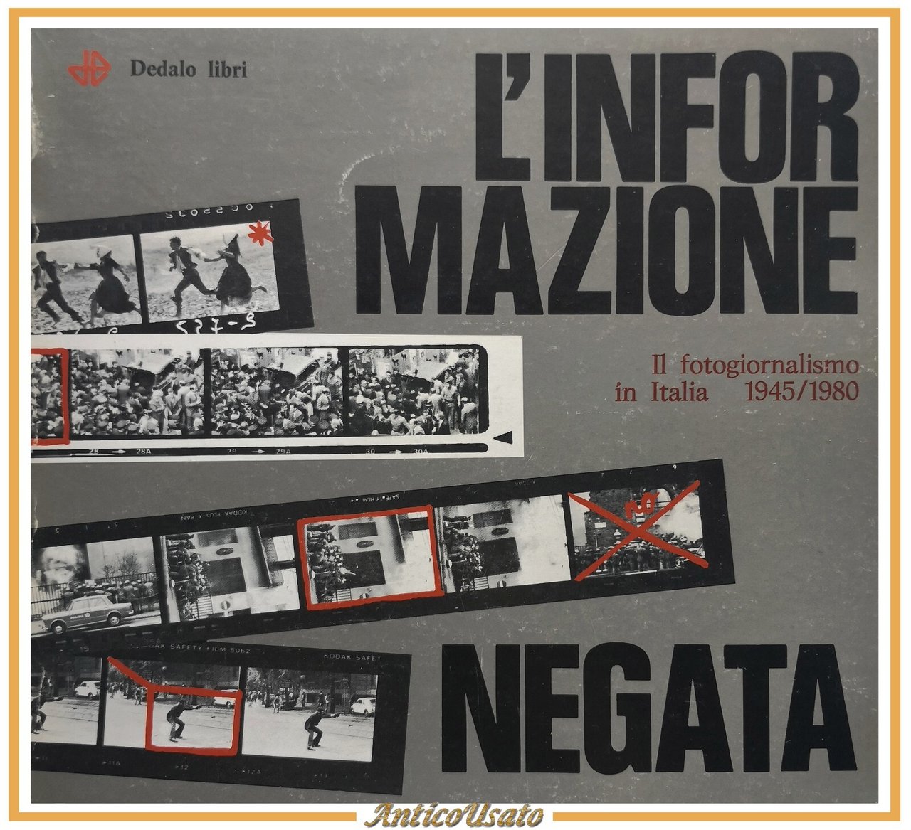 L'INFORMAZIONE NEGATA di Uliano Lucas e Maurizio Bizziccari 1981 Dedalo …
