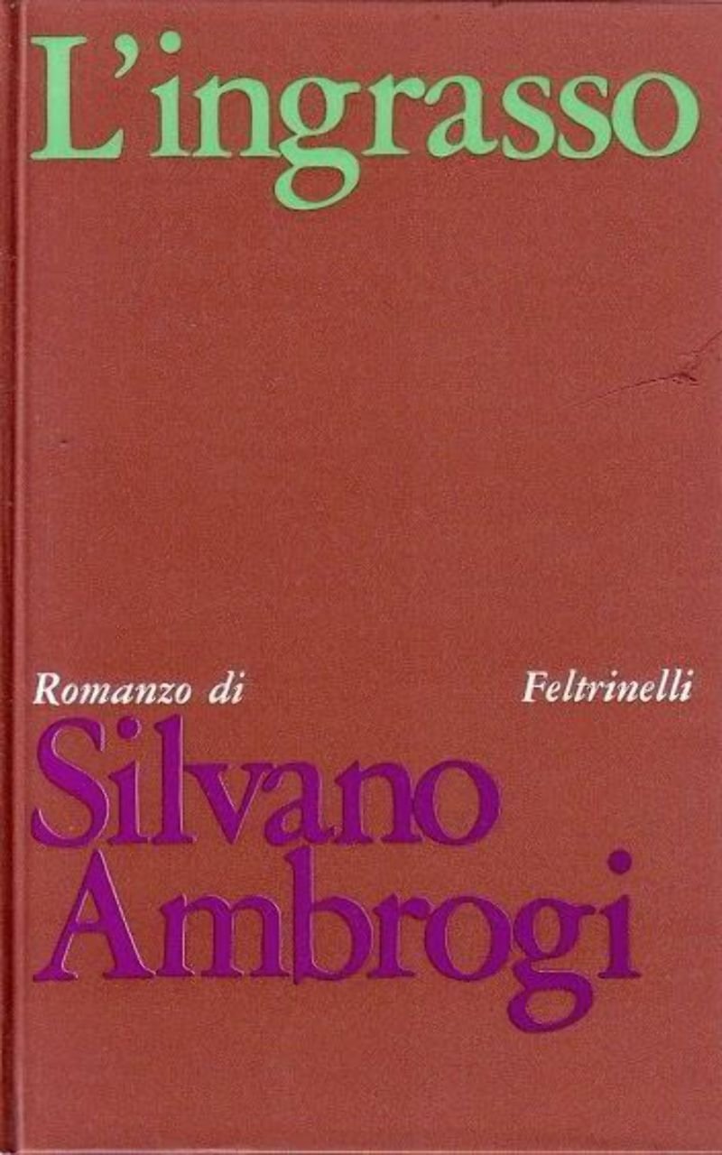 L'INGRASSO di Silvano Ambrogi romanzo Prima edizione Feltrinelli maggio 1968