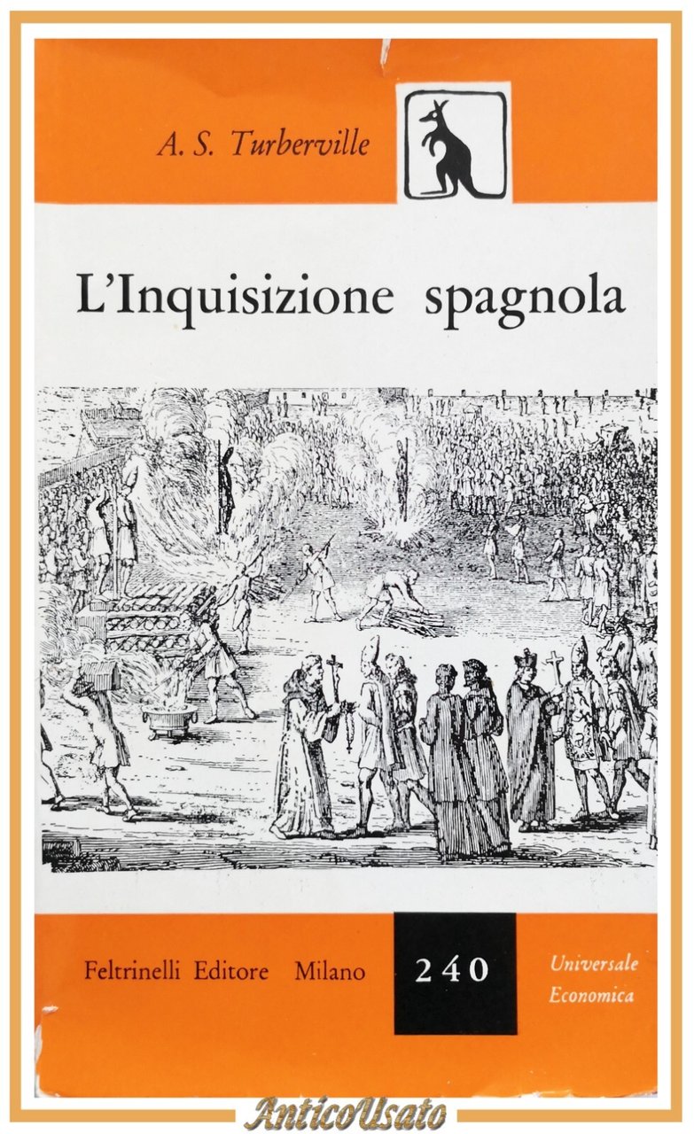 L'INQUISIZIONE SPAGNOLA di Turberville 1957 Feltrinelli Libro universale