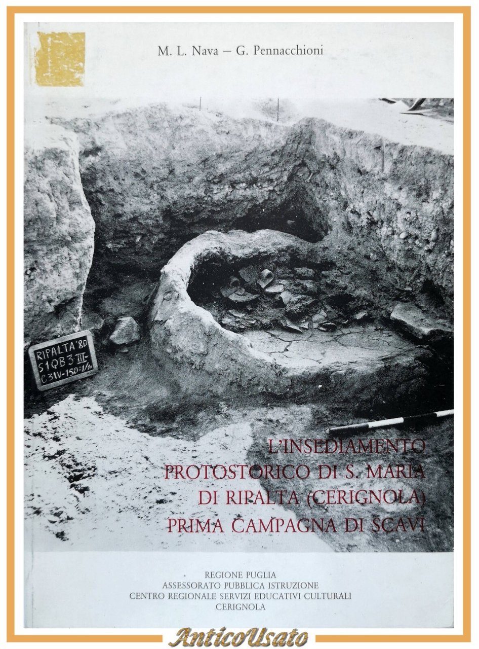 L'INSEDIAMENTO PROTOSTORICO SANTA MARIA DI RIPALTA CERIGNOLA Nava 1981 Libro