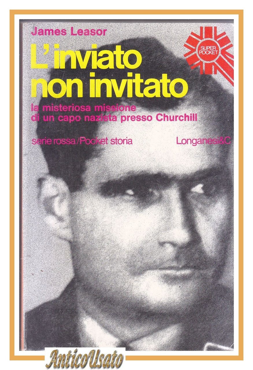 L'INVIATO NON INVITATO di James Leasor 1974 Longanesi Libro Storia …
