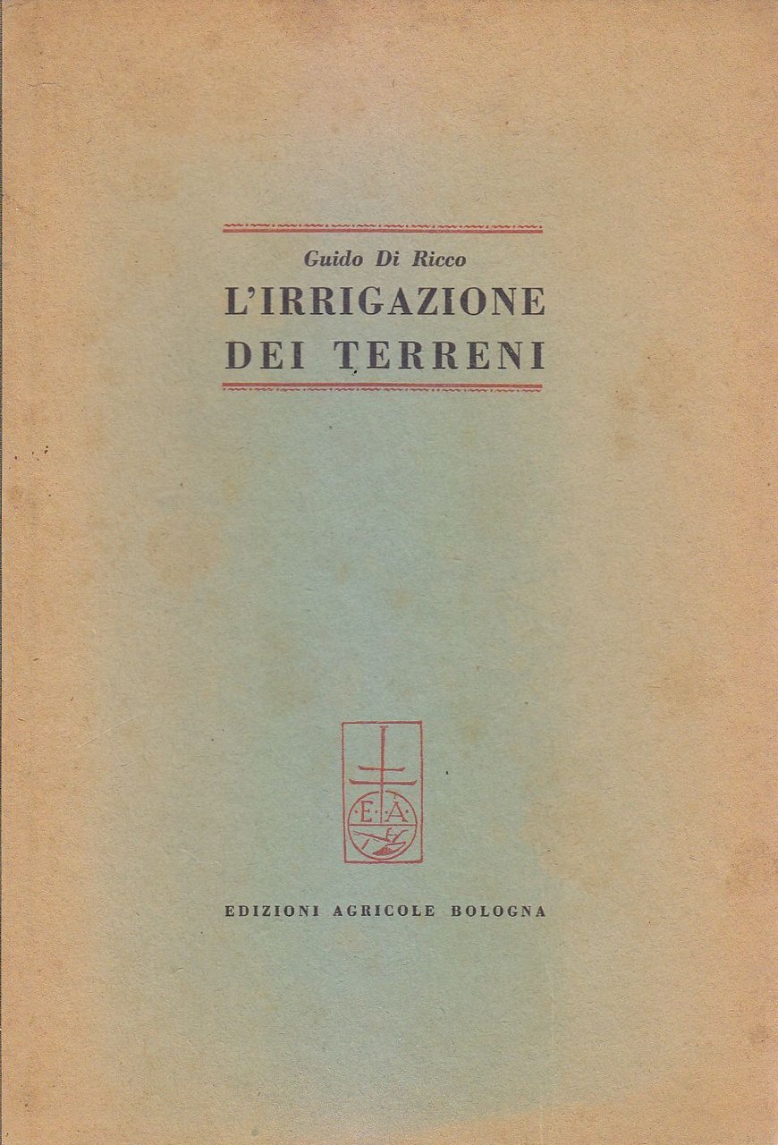 L'Irrigazione Dei Terreni di Guido De Ricco 1948 Edizioni Agricole …